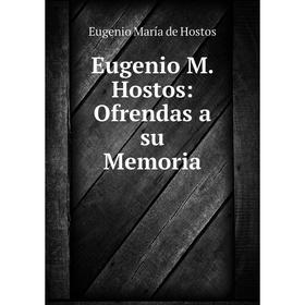 

Книга Eugenio M. Hostos: Ofrendas a su Memoria