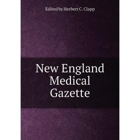

Книга New England Medical Gazette