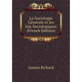 

Книга La Sociologie général e et les lois Sociologiques