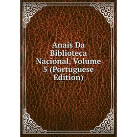 

Книга Anais Da Biblioteca Nacional, Volume 5 (Portuguese Edition)