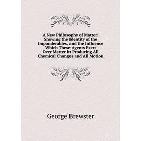 

Книга A New Philosophy of Matter