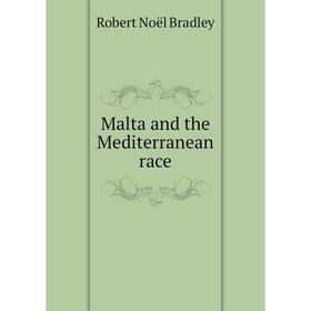 

Книга Malta and the Mediterranean race