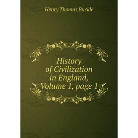 

Книга History of Civilization in England, Volume 1, page 1