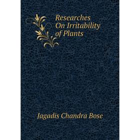 

Книга Researches On Irritability of Plants