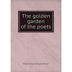 

Книга The golden garden of the poets