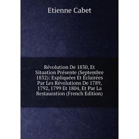 

Книга Révolution De 1830, Et Situation Présente (Septembre 1832)