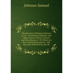 

Книга The Beauties of Samuel Johnson, Ll. D.