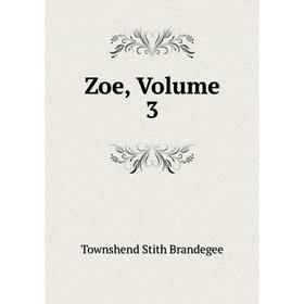 

Книга Zoe, Volume 3