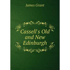 

Книга Cassell's Old and New Edinburgh