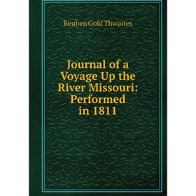 

Книга Journal of a Voyage Up the River Missouri: Performed in 1811