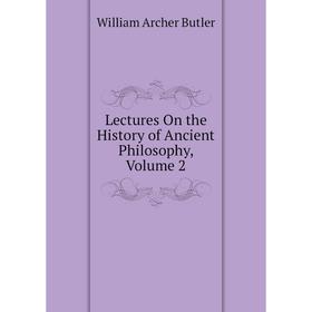 

Книга Lectures On the History of Ancient Philosophy, Volume 2