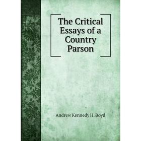 

Книга The Critical Essays of a Country Parson