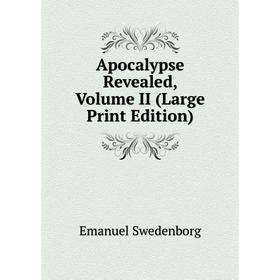 

Книга Apocalypse Revealed, Volume II (Large Print Edition)