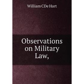 

Книга Observations on Military Law