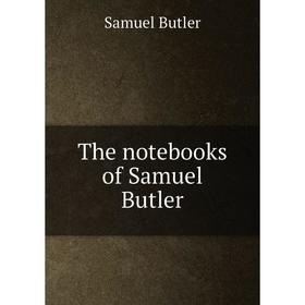 

Книга The notebooks of Samuel Butler