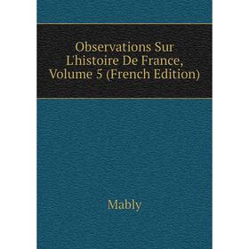 

Книга Observations Sur L'histoire de France, Volume 5