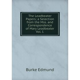 

Книга The Leadbeater Papers a Selection from the Mss. and Correspondence of Mary Leadbeater Vol. I.