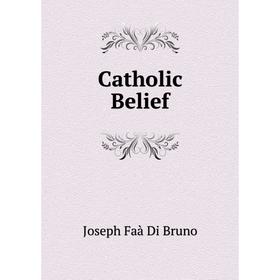 

Книга Catholic Belief