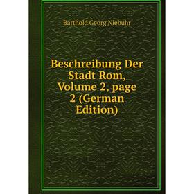 

Книга Beschreibung Der Stadt Rom, Volume 2, page 2 (German Edition)