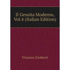 

Книга Il Gesuita Moderno, Vol.4 (Italian Edition)