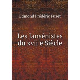 

Книга Les Jansénistes du xvii e Siècle