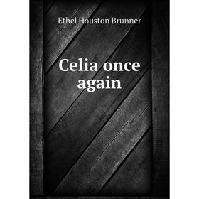 

Книга Celia once again