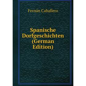 

Книга Spanische Dorfgeschichten (German Edition)