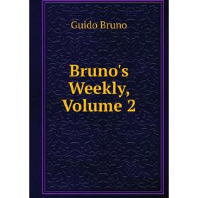 

Книга Bruno's Weekly, Volume 2