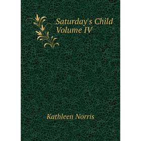 

Книга Saturday's Child Volume IV