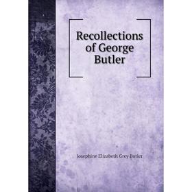 

Книга Recollections of George Butler