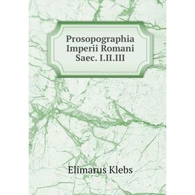 

Книга Prosopographia Imperii Romani Saec. I.II.III