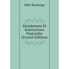 

Книга Mandemens Et Instructions Pastorales