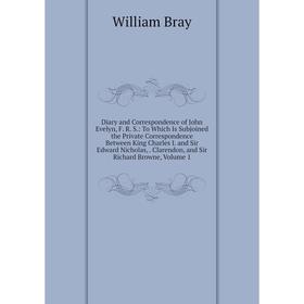 

Книга Diary and Correspondence of John Evelyn, F. R. S.