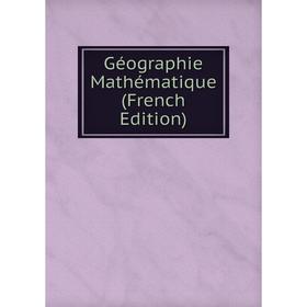 

Книга Géographie Mathématique (French Edition)