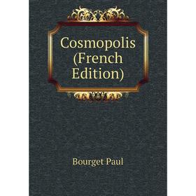 

Книга Cosmopolis (French Edition)