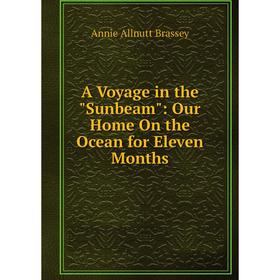 

Книга A Voyage in the Sunbeam: Our Home On the Ocean for Eleven Months