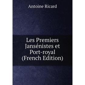 

Книга Les Premiers Jansénistes et Port-royal