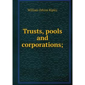 

Книга Trusts, pools and corporations