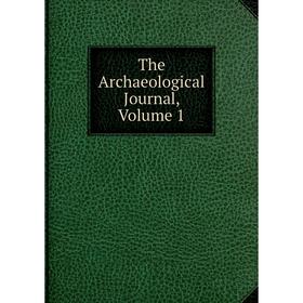 

Книга The Archaeological Journal, Volume 1