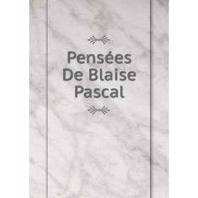 

Книга Pensées De Blaise Pascal