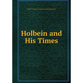 

Книга Holbein and His Times