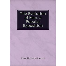 

Книга The Evolution of Man: a Popular Exposition