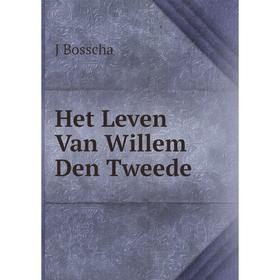 

Книга Het Leven Van Willem Den Tweede