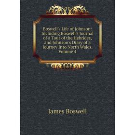 

Книга Boswell's Life of Johnson: Including Boswell's Journal of a Tour of the Hebrides, and Johnson's Diary of a Journey Into North Wales, Volume 4