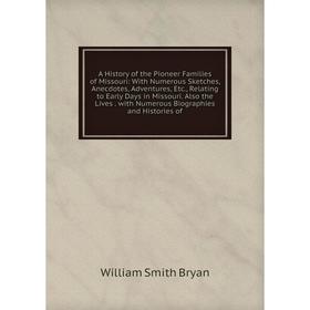 

Книга A History of the Pioneer Families of Missouri