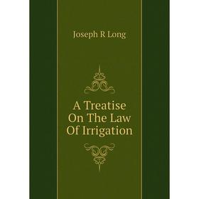 

Книга A Treatise On The Law Of Irrigation