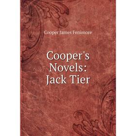 

Книга Cooper's Novels: Jack Tier