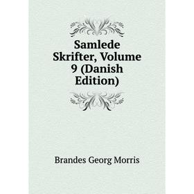 

Книга Samlede Skrifter, Volume 9 (Danish Edition)