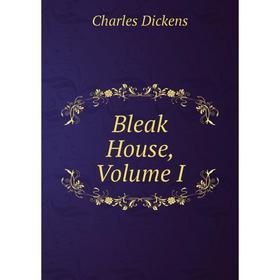 

Книга Bleak House, Volume I