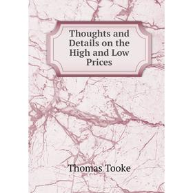 

Книга Thoughts and Details on the High and Low Prices